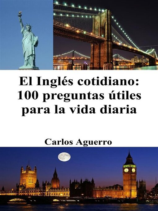 Title details for El Inglés cotidiano--100 preguntas útiles para la vida diaria by Carlos Aguerro - Available